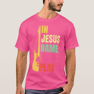 T-shirt En Jésus Nom Je Joue Guitare Christian Bass Musici
