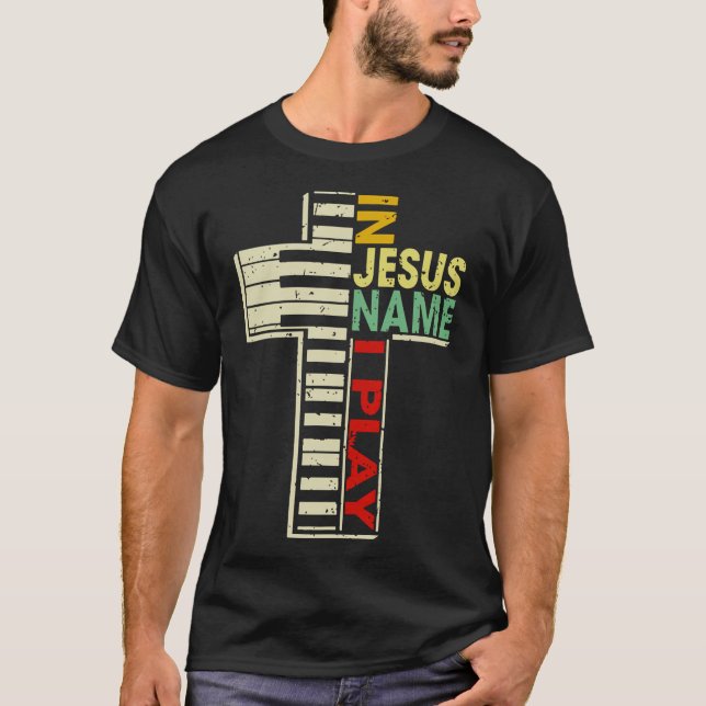 T-shirt En Jésus Nom Je Joue Piano Player Cross Musicien (Devant)