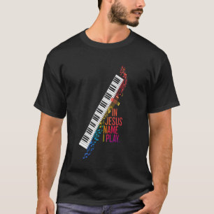 T-shirt En Jésus Nom Je Joue Piano Player Musique chrétien