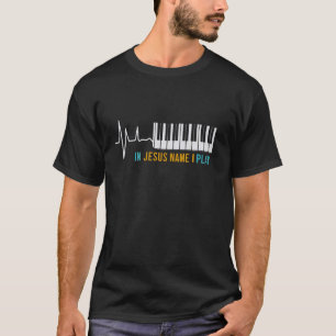 T-shirt En Jésus Nom Je Joue Piano Player Musique chrétien