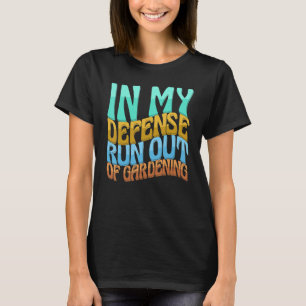 T-shirt En ma défense, je manque de femmes qui aiment le j
