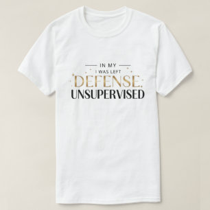 T-shirt en ma défense j'étais laissé sans surveillance drô
