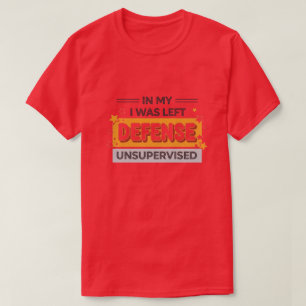 T-shirt en ma défense j'étais laissé sans surveillance drô