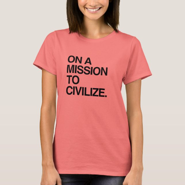 T-SHIRT EN MISSION POUR CIVILISER (Devant)