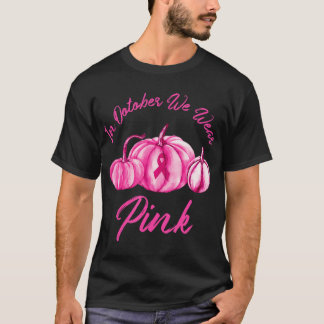 T-shirt En Octobre Nous Étions Citrouille Rose Cancer Du S
