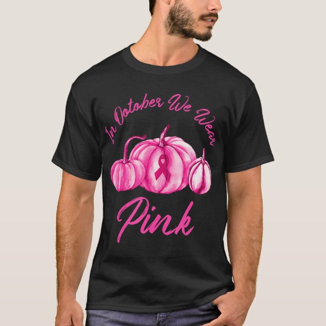 T-shirt En Octobre Nous Étions Citrouille Rose Cancer Du S (Devant)