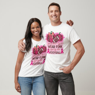 T-shirt En Octobre Nous Portons du Rose et Regardons le Fo