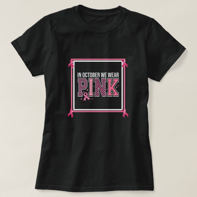 T-shirt En Octobre Nous Portons Le Rose - Nous Combattons  (Design devant)