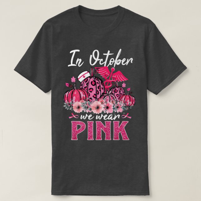 T-shirt En Octobre Nous Portons Pink Nurse Life Citrouille (Design devant)