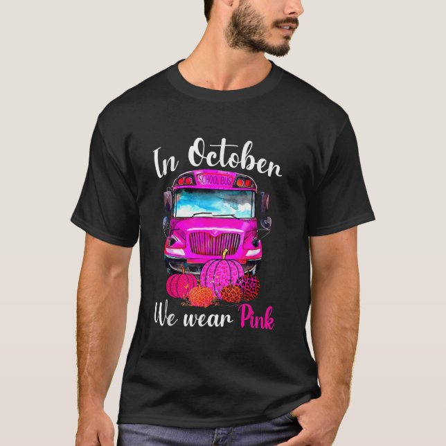 T-shirt En Octobre Nous Portons Pink School Bus Cancer Du  (Devant)