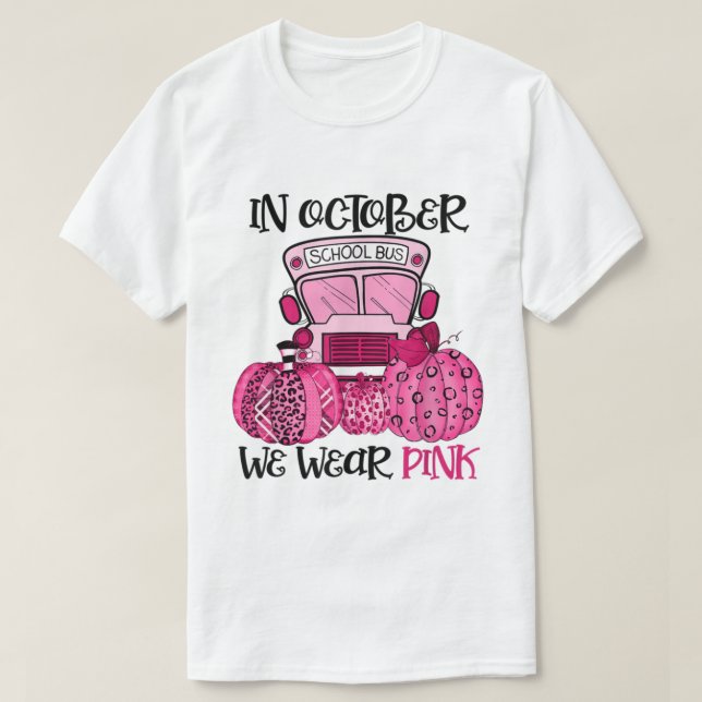T-shirt En Octobre Nous Portons Pink School Bus Driver Bre (Design devant)