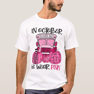 T-shirt En Octobre Nous Portons Pink School Bus Driver Bre