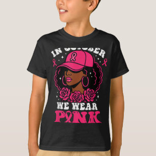 T-shirt En Octobre Nous Portons Rose Black Femme Cancer Du