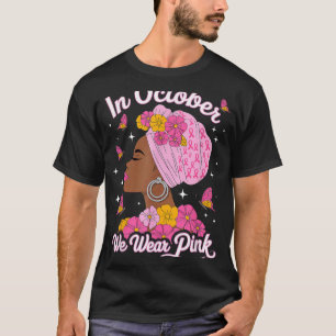 T-shirt En Octobre Nous Portons Rose Black Femme Cancer Du