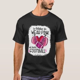 T-shirt En Octobre Nous Portons Rose Et Regardons Le Footb