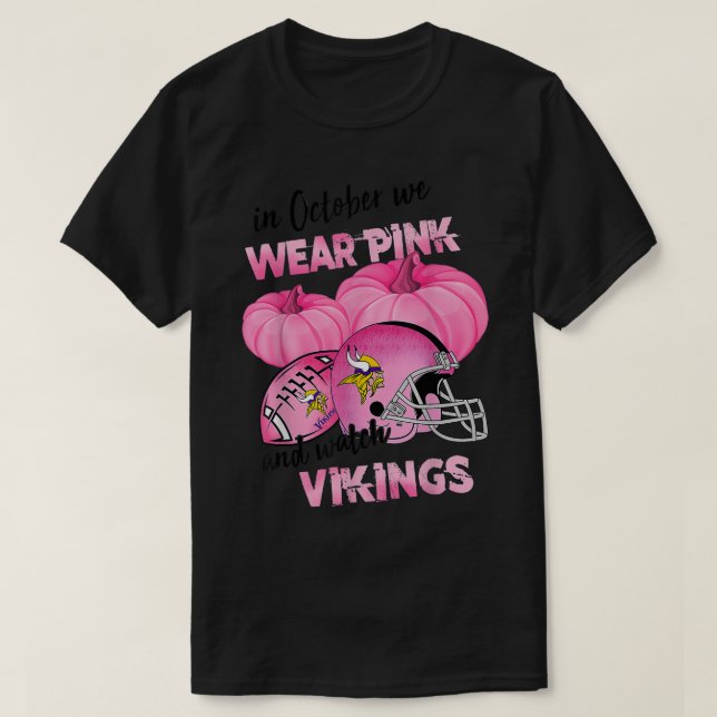 T-shirt En Octobre We Wear Pink Watch Vikings Football Bre (Design devant)