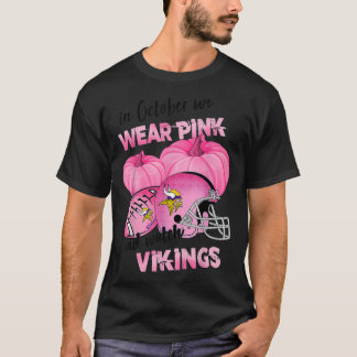T-shirt En Octobre We Wear Pink Watch Vikings Football Bre