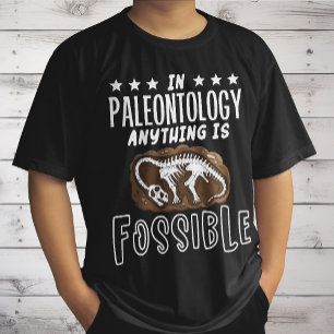 T-shirt En Paléontologie, Tout Est Possible Dinosaure Puns