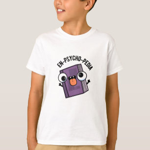 T-shirt En-psycho-pedia Funny Encyclopedia Pun