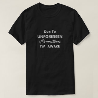 T-Shirt En Raison De Circonstances Imprévues Je SU