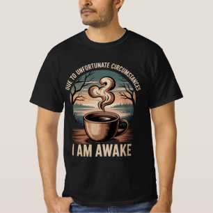 T-shirt En raison de circonstances malheureuses, je suis é