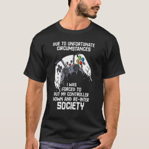 T-shirt En Raison De Circonstances Malheureuses Jeu Gamer