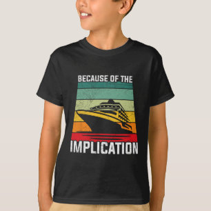 T-shirt En raison de l'implication Croisière en bateau pou
