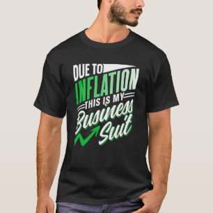 T-shirt En Raison De L'Inflation C'Est Mon Business Suit S