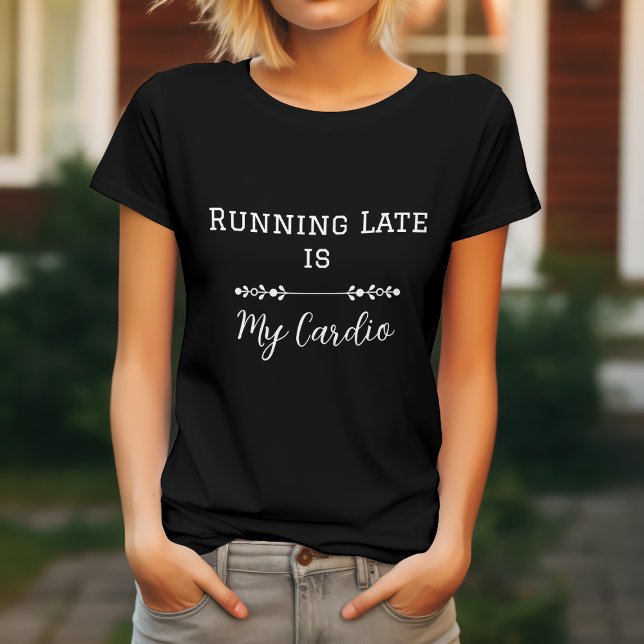 T-shirt En retard, c'est mon Cardio (Créateur téléchargé)