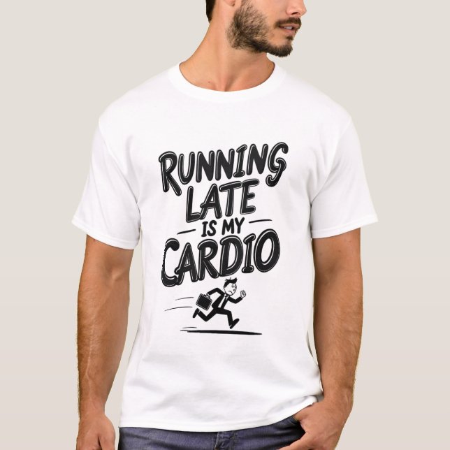T-shirt En Retard est Mon Cardio (Devant)