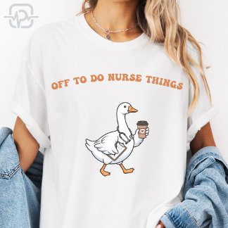 T-shirt En route pour faire des choses d'infirmière Drôle