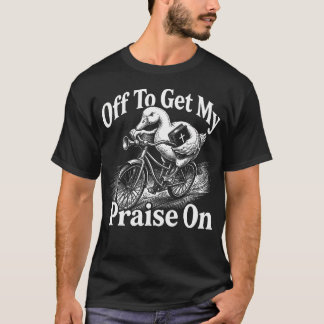 T-shirt En route pour obtenir mes éloges sur Goose Jésus c