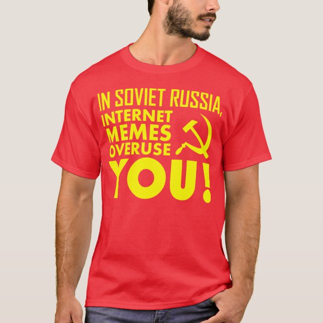T-SHIRT EN RUSSIE SOVIÉTIQUE, ABUS DE L'INTERNET MEMES (Devant)