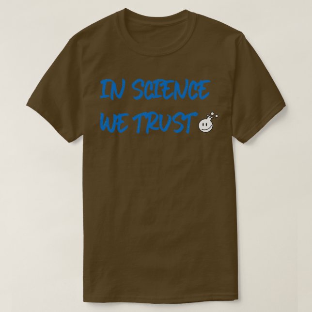 T-SHIRT EN SCIENCE, NOUS AVONS CONFIANCE (Design devant)
