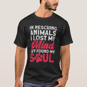 T-shirt En Secourant Des Animaux, J'Ai Perdu L'Esprit, Mai