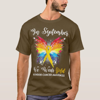 T-shirt En Septembre, Nous Portons Gold Childhood Cancer A