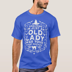 T-shirt En supposant que je ne suis qu'une vieille dame a