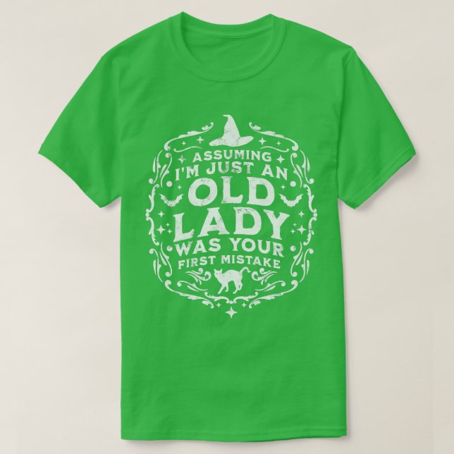 T-shirt En supposant que je ne suis qu'une vieille dame a  (Design devant)