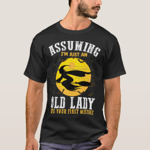 T-shirt En supposant que je ne suis qu'une vieille dame ét