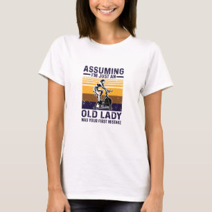 T-shirt en supposant que je suis juste une vieille dame