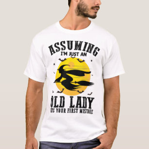 T-shirt En supposant que je suis juste une vieille dame ét