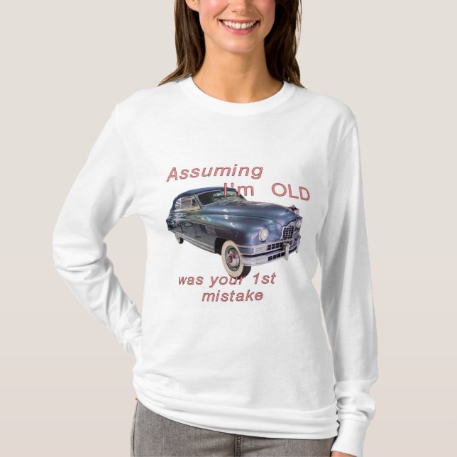 T-shirt En supposant que je suis vieille 1948 Packard Vint (Devant)