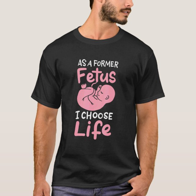 T-shirt En Tant Qu'Ancien Foetus, Je Choisis La Vie Enfant (Devant)
