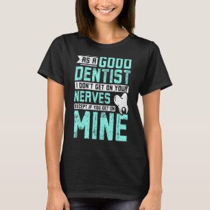T-shirt En tant que bon dentiste je ne vous tape pas sur l