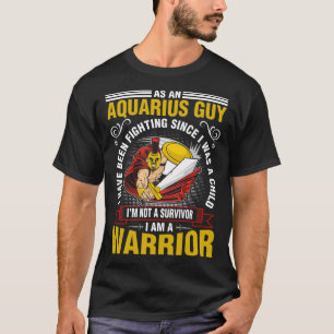T-shirt En Tant Que Gars Aquarius, J'Ai Lutté