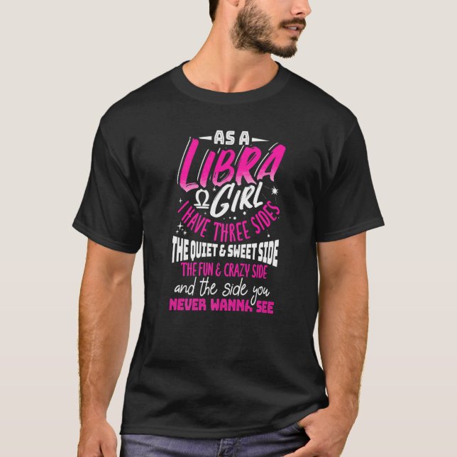 T-shirt En Tant Que Libra Girl, J'Ai Trois Côtés Zodiac Si (Devant)