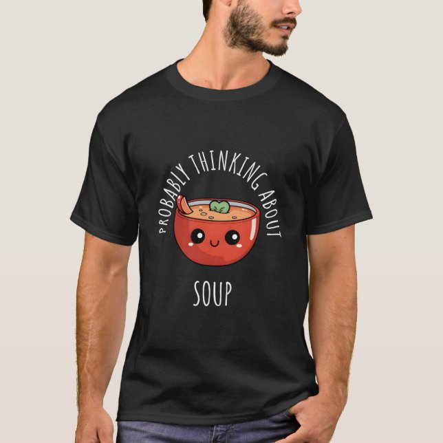 T-shirt En train de penser à la soupe (Devant)