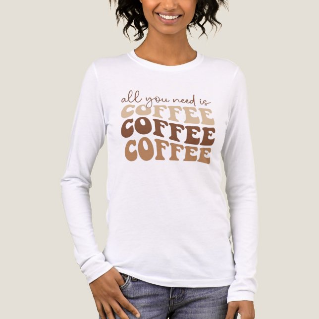 T-shirt En Tri-matière All you need is coffee. (Recto)
