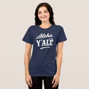 T-shirt En Tri-matière Aloha Y'all Hawaii Texas Citation Drôle Foncé