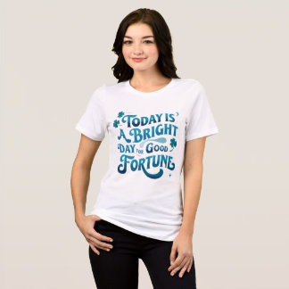 T-shirt En Tri-matière Aujourd'hui est un grand jour pour la bonne fortun